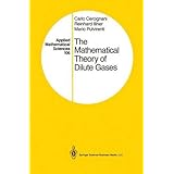 the mathematical theory of dilute gases applied mathematical sciences