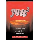 You 2: A High Velocity Formula for Multiplying Your Personal Effectiveness in Quantum Leaps