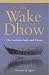 In the Wake of the Dhow: The Arabian Gulf and Oman width=