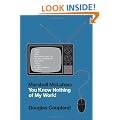 Marshall McLuhan: You Know Nothing of My Work!