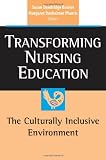 Transforming Nursing Education: The Culturally Inclusive Environment