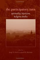 The Participatory Turn: Spirituality, Mysticism, Religious Studies