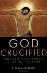 God Crucified : Monotheism and Christology in the New Testament