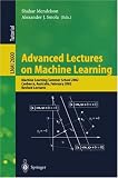 Advanced Lectures on Machine Learning: Machine Learning Summer School 2002, Canberra, Australia, February 11-22, 2002, Revised Lectures (Lecture Notes in Computer Science)