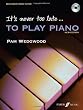 It's Never Too Late to Play Piano (Tutor book with CD)