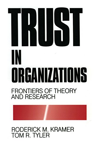 Trust in Organizations: Frontiers of Theory and Research