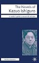 The Novels of Kazuo Ishiguro (Readers' Guides to Essential Criticism)