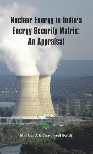 Nuclear Energy in India's Energy Security Matrix: An Appraisal