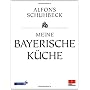 Meine bayerische K�che von Alfons Schuhbeck