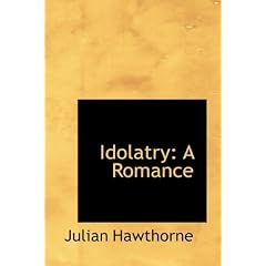 Idolatry: A Romance