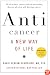 Anticancer, A New Way of Life, New Edition