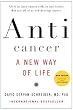 Anticancer, A New Way of Life, New Edition