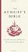 The Atheist's Bible: An Illustrious Collection of Irreverent Thoughts