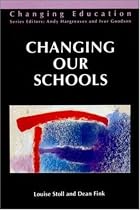 Changing Our Schools: Linking School Effectiveness and School Improvement (Changing Education)