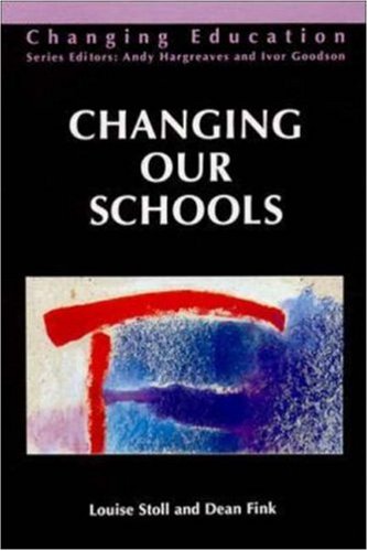 Changing Our Schools: Linking School Effectiveness and School Improvement (Changing Education)
