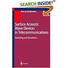 Surface Acoustic Wave Devices in Telecommunications: Modelling and Simulation (Engineering... by  Ken-Ya Hashimoto