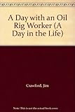 A day with an oilrig worker