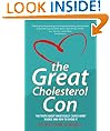 The Great Cholesterol Con: The Truth About What Really Causes Heart Disease and How to Avoid It