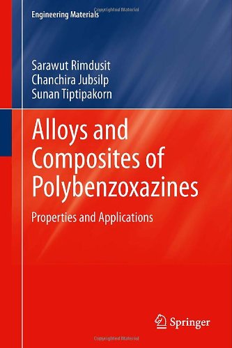 Alloys and Composites of Polybenzoxazines: Properties and Applications (Engineering Materials)