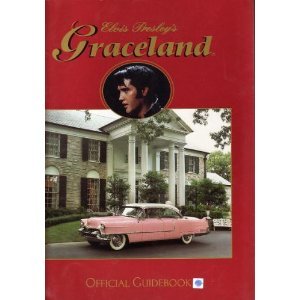 Elvis Presley's Graceland:  The Official Guidebook