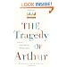 The Tragedy of Arthur: A Novel