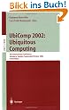 UbiComp 2002: Ubiquitous Computing: 4th International Conference, G�teborg, Sweden, September 29 - October 1, 2002. Proceedings (Lecture Notes in Computer Science)