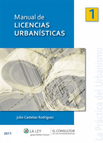 Manual de licencias urbanísticas (La Práctica del Urbanismo) (Spanish Edition)