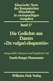 Produkt-Bild: Die Gedichte aus Dantes 'De vulgari eloquentia'. Eine Anthologie provenzalischer, franz&ouml;sischer und italienischer Gedichte des Mittelalters, ... und eingeleitet von Frank-Rutger Hausmann