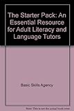 The starter pack : an essential resource for adult literacy and language tutors