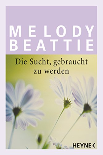 Die Sucht gebraucht zu werden (German Edition)