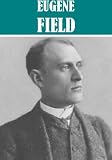 The Essential Eugene Field Collection (12 books and collections)