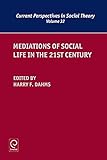 Mediations of social life in the 21st century
