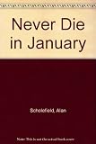 Never die in January