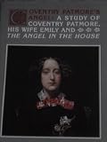 Coventry Patmore's angel : a study of Coventry Patmore, his wife Emily and The angel in the house