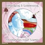 Verj�ngung + Entspannung - Fantasiere...