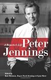 Peter Jennings: An Oral Biography