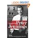Peter Jennings: A Reporter�'s Life