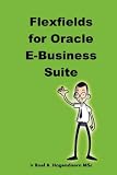 Flexfields for Oracle E-Business Suite