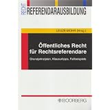 �ffentliches Recht f�r Rechtsreferendare: Grundprinzipien, Klausurtipps, Fallbeispielevon "Marion Leuze-Mohr"