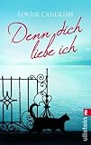 Denn dich liebe ich