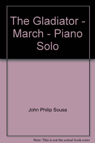 The Gladiator - March - Piano Solo