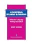 Connecting Speaking & Writing in Second Language Writing Instruction (The Michigan Series on Teaching Multilingual Writers)