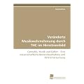 Ver�nderte Musikwahrnehmung durch THC im Hirnstrombild: Cannabis, Musik und Gehirn - Eine wissenschaftliche Bestandsaufnahme und EEG Untersuchung