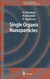 Single Organic Nanoparticles (NanoScience and Technology)