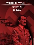World War II - Episode 13 - D-Day