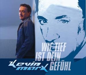 Kevin Marx - Wie Tief Ist Dein Gef&uuml;hl - Zortam Music