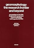 Geomorphology : the research frontier and beyond