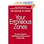 Your Erroneous Zones: Escape Negative Thinking and Take Control of Your Life