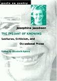 The Instant of Knowing: Lectures, Criticism, and Occasional Prose (Poets on Poetry)
