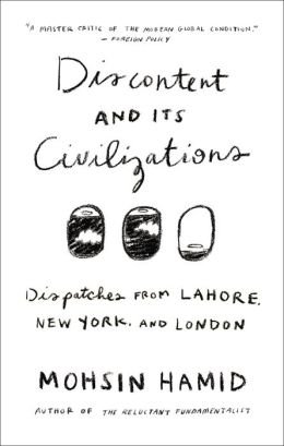 Dispatches from Lahore, New York, and London Discontent and Its Civilizations (Hardback) - Common